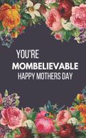 You're Mombelievable
