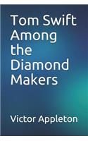 Tom Swift Among the Diamond Makers