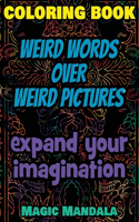 Coloring Book - Weird Words over Weird Pictures - Expand Your Imagination