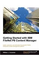 Getting Started with IBM Filenet P8 Content Manager