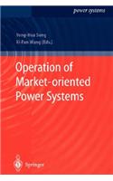 Operation of Market-Oriented Power Systems