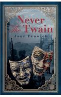 Never The Twain
