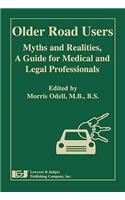 Older Road Users: Myths and Realities: A Guide for Medical and Legal Professionals