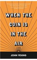 When the Coin is in the Air
