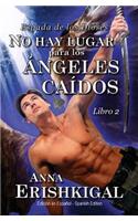 No hay lugar para los ángeles caídos (Edición en español): Libro 2 de la saga "Espada de los Dioses"(2 Espada de Los Dioses)