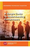 Simple Guide to Understanding Compressors