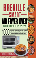 Breville Smart Air Fryer Oven Cookbook 2021