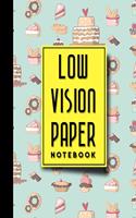 Low Vision Paper Notebook: Low Vision Lined Paper, Low Vision Writing Paper, Cute Baking Cover, 8.5" x 11", 200 pages(19 Low Vision Paper Notebook)