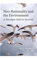 Neo-Rationality and the Environment: A Paradigm Shift for Survival