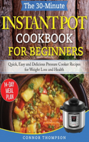 The 30-Minute Instant Pot Cookbook for Beginners