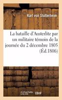 Bataille d'Austerlitz Par Un Militaire Témoin de la Journée Du 2 Décembre 1805