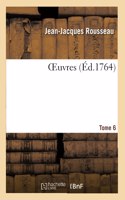 OEuvres. Tome 6