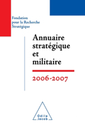 Strategic and military yearbook 2006-2007 / Annuaire stratégique et militaire 2006-2007
