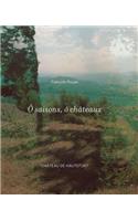 Ô Saisons, Ô Chateaux
