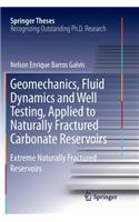 Geomechanics, Fluid Dynamics and Well Testing, Applied to Naturally Fractured Carbonate Reservoirs: Extreme Naturally Fractured Reservoirs