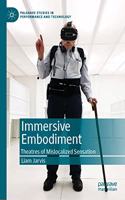 Immersive Embodiment: Theatres of Mislocalized Sensation