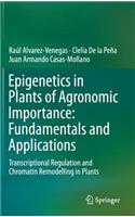 Epigenetics in Plants of Agronomic Importance: Fundamentals and Applications