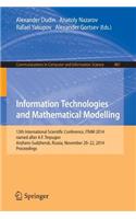 Information Technologies and Mathematical Modelling: 13th International Scientific Conference, named after A.F. Terpugov, ITMM 2014, Anzhero-Sudzhensk, Russia, November 20-22, 2014. Proceedings(487 Communications in Computer and Information Science)