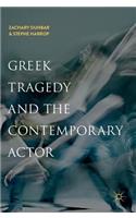 Greek Tragedy and the Contemporary Actor