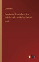 Conspiración de los sofistas de la impiedad contra la religión y el estado