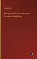Kulturgeschichtliches aus deutschen Predigten des Mittelalters