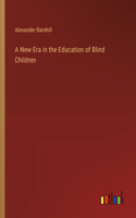 New Era in the Education of Blind Children