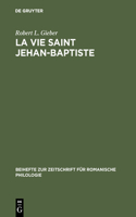 La vie Saint Jehan-Baptiste: A critical edition of an old French poem of the early fourteenth century(164 Beihefte zur Zeitschrift fur Romanische Philologie)