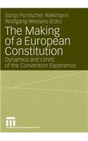Making of a European Constitution: Dynamics and Limits of the Convention Experience