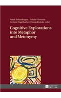 Cognitive Explorations into Metaphor and Metonymy