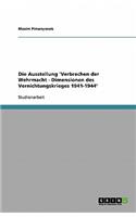 Die Ausstellung 'Verbrechen der Wehrmacht - Dimensionen des Vernichtungskrieges 1941-1944'