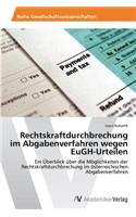 Rechtskraftdurchbrechung im Abgabenverfahren wegen EuGH-Urteilen: (German)