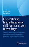 Genese Natürlicher Entscheidungsprozesse Und Determinanten Kluger Entscheidungen