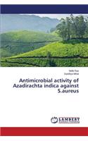 Antimicrobial activity of Azadirachta indica against S.aureus