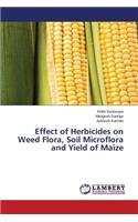 Effect of Herbicides on Weed Flora, Soil Microflora and Yield of Maize