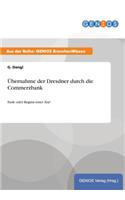 Übernahme der Dresdner durch die Commerzbank: Ende oder Beginn einer Ära?