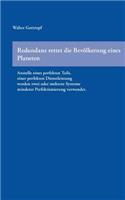 Redundanz rettet die Bevölkerung eines Planeten: Anstelle eines perfekten Teils, einer perfekten Dienstleistung werden zwei oder mehrere Systeme minderer Perfektionierung verwendet.
