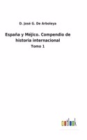 España y Méjico. Compendio de historia internacional