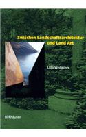 Between Landscape Architecture and Land Art