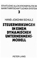 Steuerwirkungen in Einem Dynamischen Unternehmensmodell