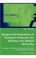 Design and Evaluation of Transport Protocols for Wireless and Mobile Networks