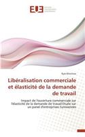 Lib�ralisation Commerciale Et �lasticit� de la Demande de Travail: (Omn.Univ.Europ.)