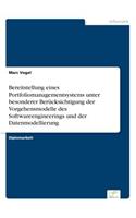 Bereitstellung eines Portfoliomanagementsystems unter besonderer Berücksichtigung der Vorgehensmodelle des Softwareengineerings und der Datenmodellierung