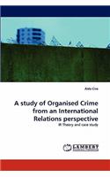 Study of Organised Crime from an International Relations Perspective