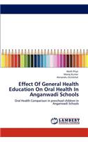 Effect Of General Health Education On Oral Health In Anganwadi Schools