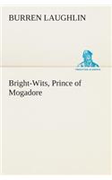 Bright-Wits, Prince of Mogadore