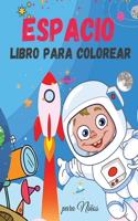 Espacio Libro para Colorear para Niños: Libro para Colorear del Espacio para Niños - Para niños pequeños, preescolares, niños y niñas de 2 a 4 años - 4 a 8 - 8 a 12 años