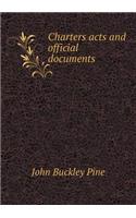 Charters Acts and Official Documents: (English)