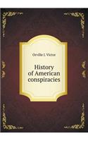 History of American conspiracies: (English)