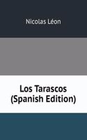 Los Tarascos (Spanish Edition)