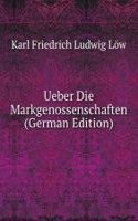 Ueber Die Markgenossenschaften (German Edition)
